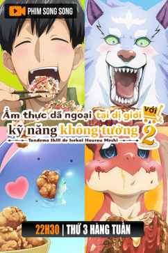 Ẩm Thực Dã Ngoại Tại Dị Giới Với Kỹ Năng Không Tưởng - Mùa 2