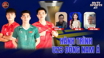 Số 71: Hành trình U23 Đông Nam Á - MyTV Sports