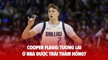 Cooper Flagg: Tương lai ở NBA được trải thảm hồng?